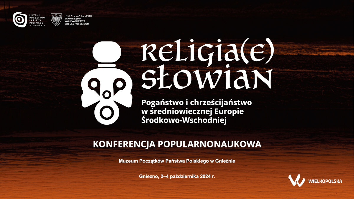 Konferencja „Religia(e) Słowian”, Muzeum Początków Państwa Polskiego w Gnieźnie (2-4 października 2024)