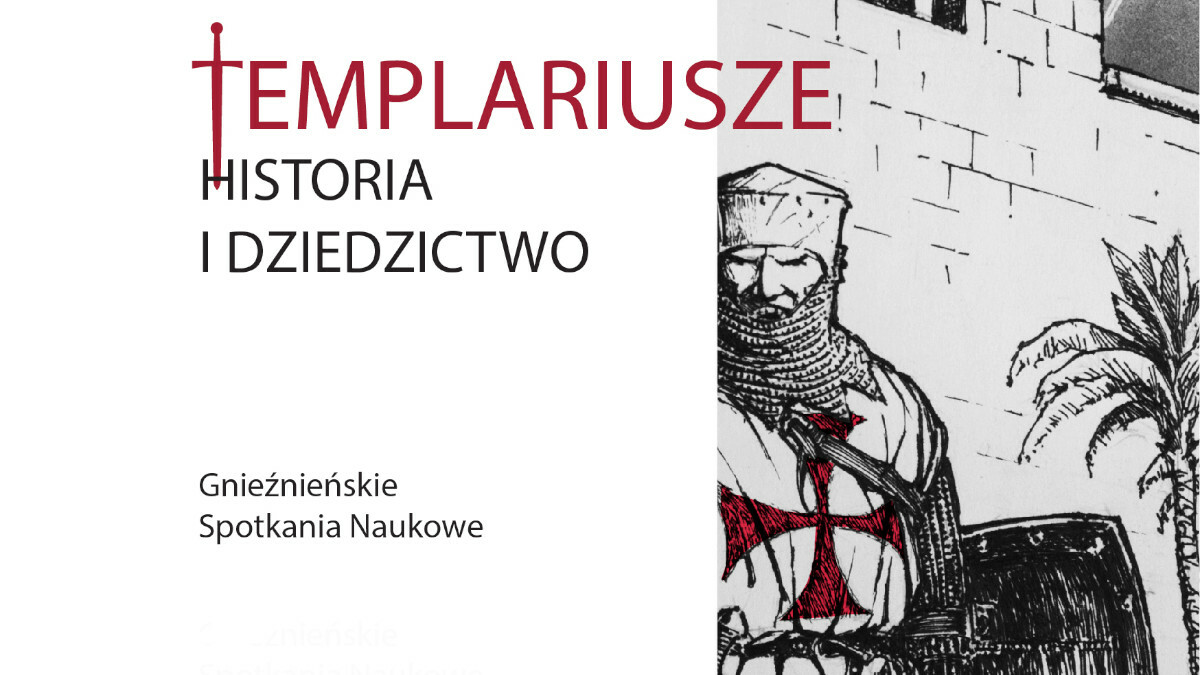 Konferencja „Templariusze. Historia i dziedzictwo”, Instytut Kultury Europejskiej UAM w Gnieźnie  (18-19 października 2024)